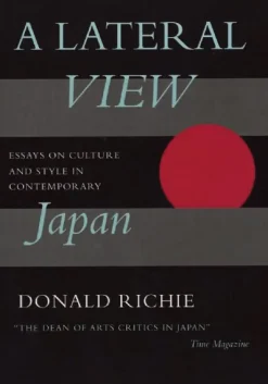 A Lateral View: Essays on Culture and Style in Contemporary Japan