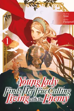 A Young Lady Finds Her True Calling Living with the Enemy Novel Volume 1