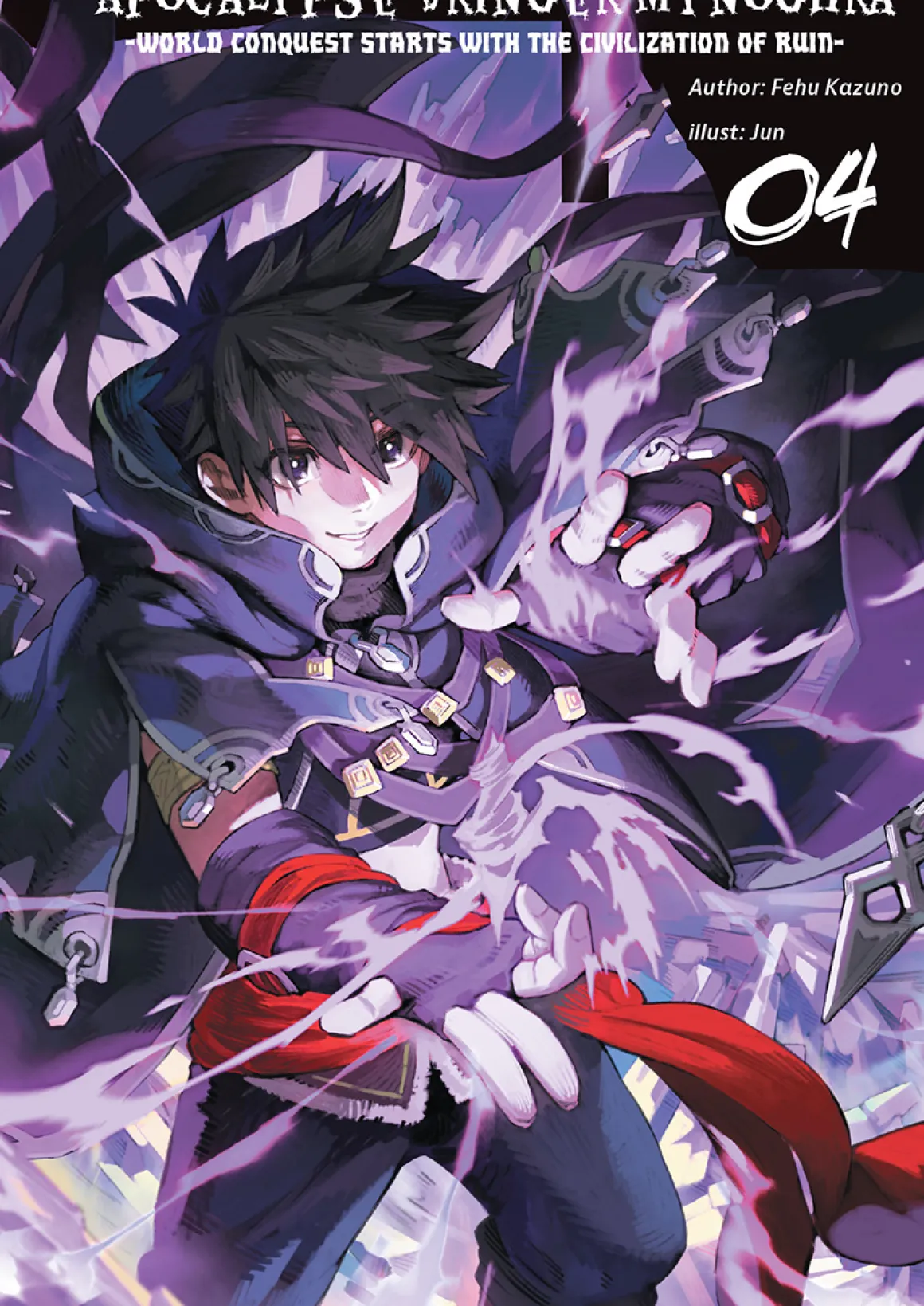 Apocalypse Bringer Mynoghra: World Conquest Starts with the Civilization of Ruin Novel Volume 4