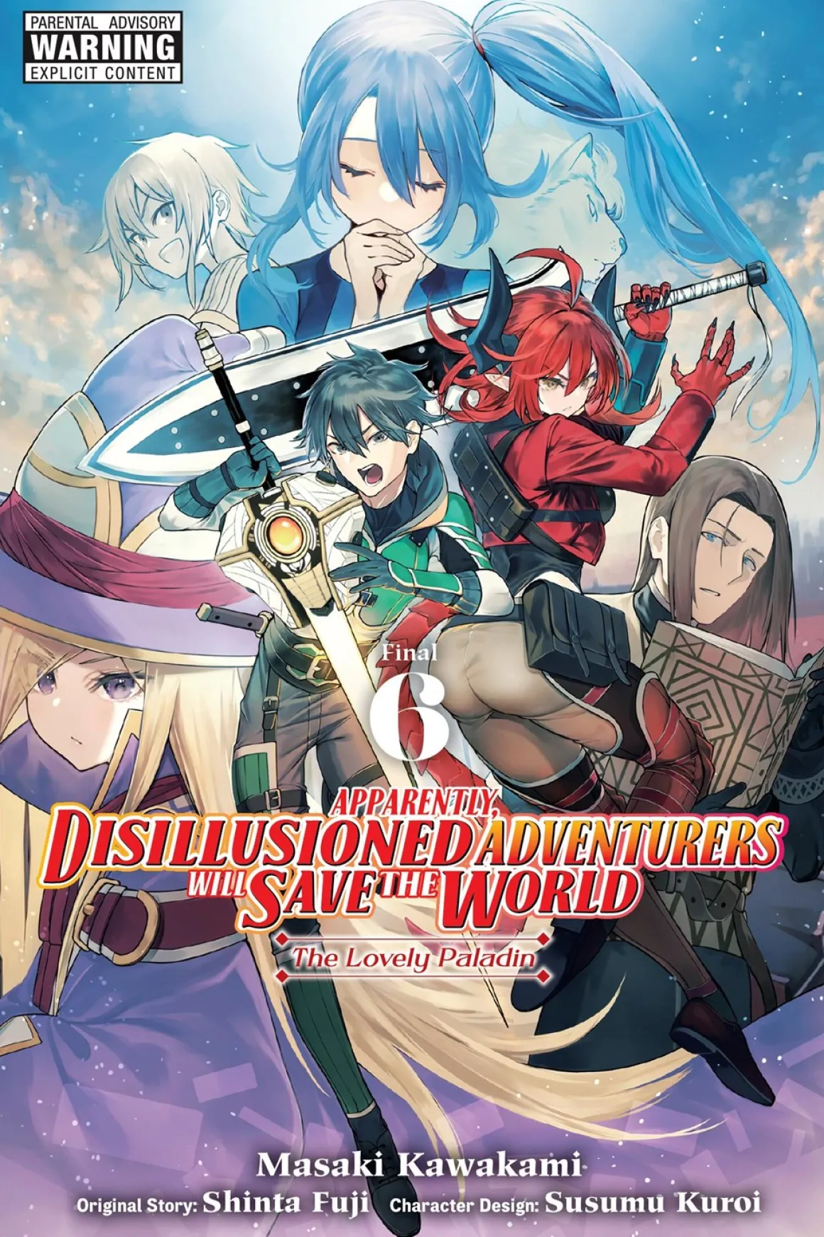 Apparently, Disillusioned Adventurers Will Save the World Manga Volume 6
