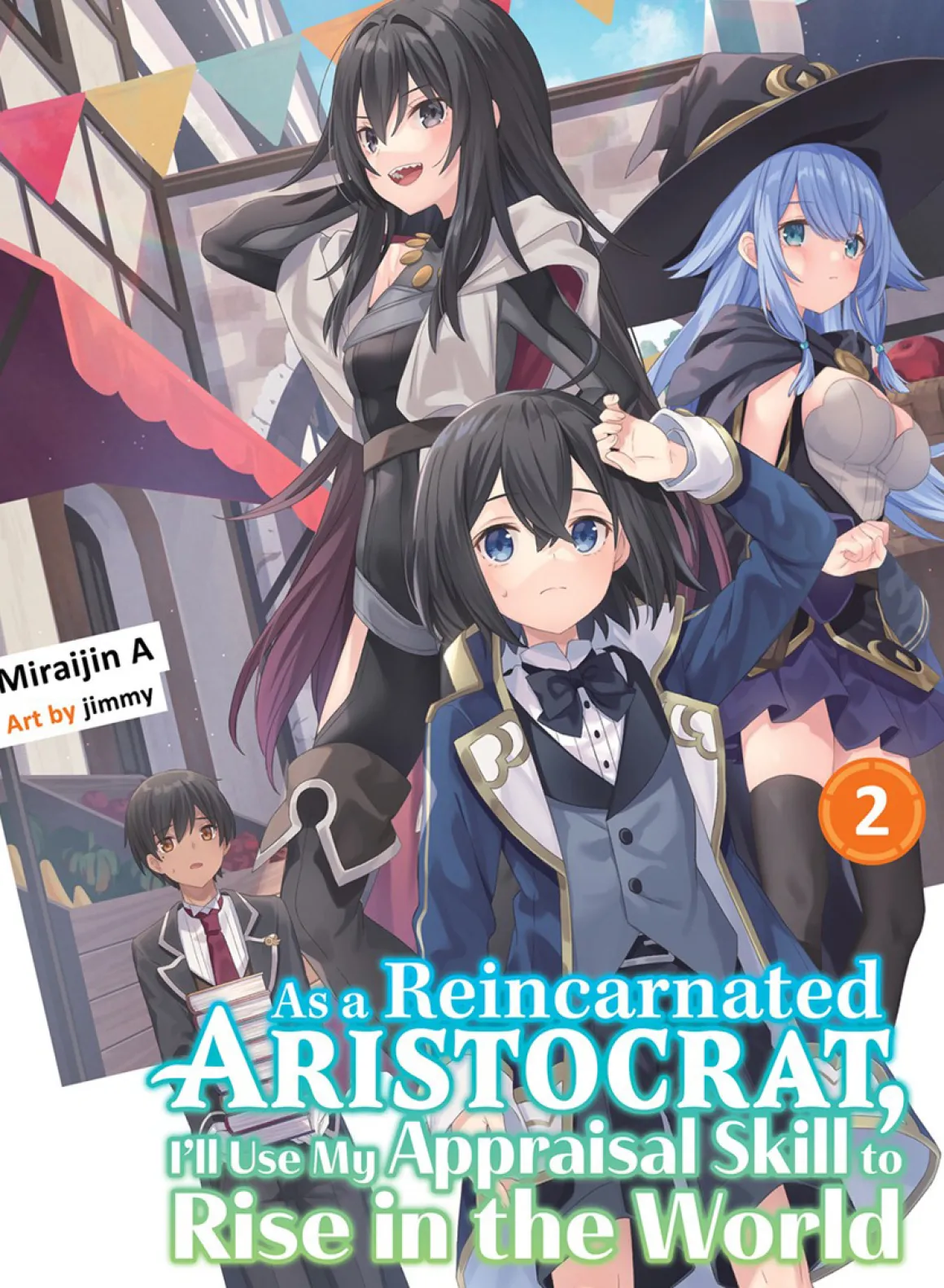 As a Reincarnated Aristocrat, I'll Use My Appraisal Skill to Rise in the World Novel Volume 2