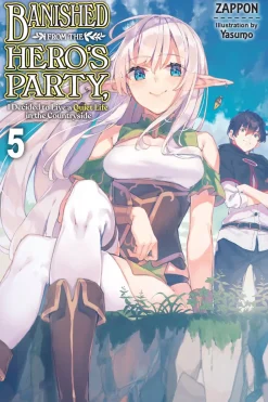 Banished From the Hero's Party, I Decided to Live a Quiet Life in the Countryside Novel Volume 5