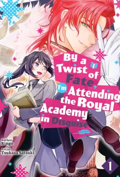 By a Twist of Fate, I'm Attending the Royal Academy in Disguise Novel Volume 1