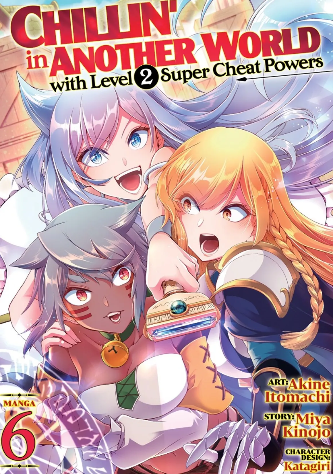 Chillin' in Another World with Level 2 Super Cheat Powers Manga Volume 6