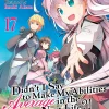 Didn't I Say to Make My Abilities Average in the Next Life?! Novel Volume 17