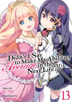 Didn't I Say to Make My Abilities Average in the Next Life?! Novel Volume 13