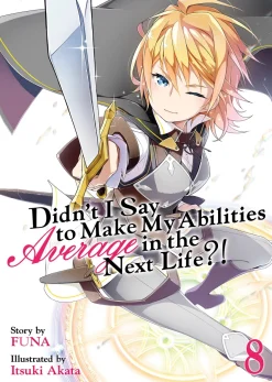 Didn't I Say to Make My Abilities Average in the Next Life?! Novel Volume 8