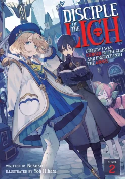Disciple of the Lich: Or How I Was Cursed by the Gods and Dropped Into the Abyss! Novel Volume 2