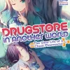 Drugstore in Another World: The Slow Life of a Cheat Pharmacist Novel Volume 3