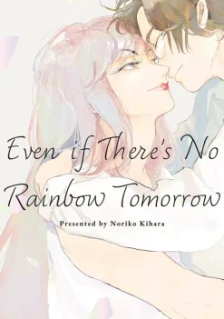 Even if There's No Rainbow Tomorrow Manga