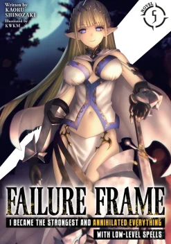 Failure Frame: I Became the Strongest and Annihilated Everything With Low-Level Spells Novel Volume 5