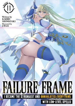Failure Frame: I Became the Strongest and Annihilated Everything With Low-Level Spells Novel Volume 11