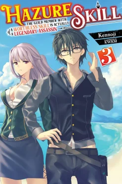 Hazure Skill: The Guild Member with a Worthless Skill Is Actually a Legendary Assassin Novel Volume 3