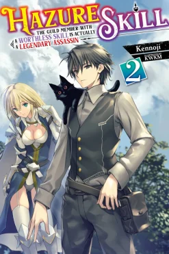 Hazure Skill: The Guild Member with a Worthless Skill Is Actually a Legendary Assassin Novel Volume 2