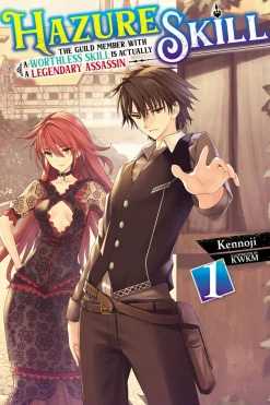 Hazure Skill: The Guild Member with a Worthless Skill Is Actually a Legendary Assassin Novel Volume 1