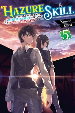 Hazure Skill: The Guild Member with a Worthless Skill Is Actually a Legendary Assassin Novel Volume 5