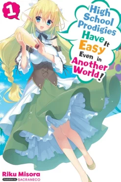 High School Prodigies Have It Easy Even in Another World! Novel Volume 1