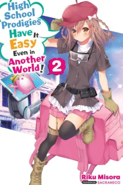 High School Prodigies Have It Easy Even in Another World! Novel Volume 2