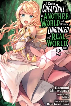 I Got a Cheat Skill in Another World and Became Unrivaled in The Real World, Too Manga Volume 2