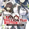 I Kept Pressing the 100-Million-Year Button and Came Out on Top Manga Volume 4