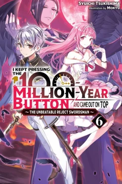 I Kept Pressing the 100-Million-Year Button and Came Out on Top Novel Volume 6