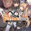 I Kept Pressing the 100-Million-Year Button and Came Out on Top Novel Volume 3