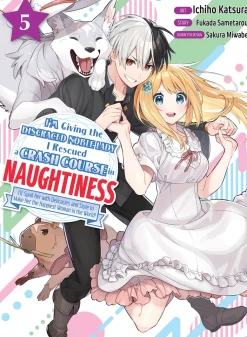 I'm Giving the Disgraced Noble Lady I Rescued a Crash Course in Naughtiness Manga Volume 5