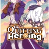 I'm Quitting Heroing Manga Volume 6