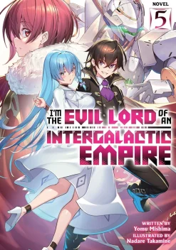 I'm the Evil Lord of an Intergalactic Empire! Novel Volume 5