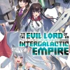 I'm the Evil Lord of an Intergalactic Empire! Novel Volume 7