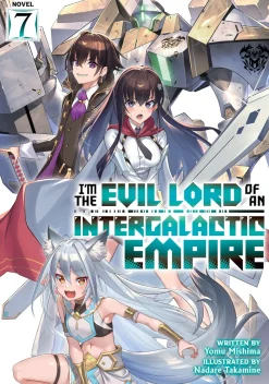 I'm the Evil Lord of an Intergalactic Empire! Novel Volume 7