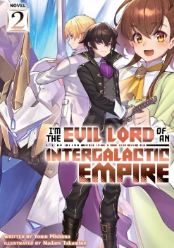 I'm the Evil Lord of an Intergalactic Empire! Novel Volume 2