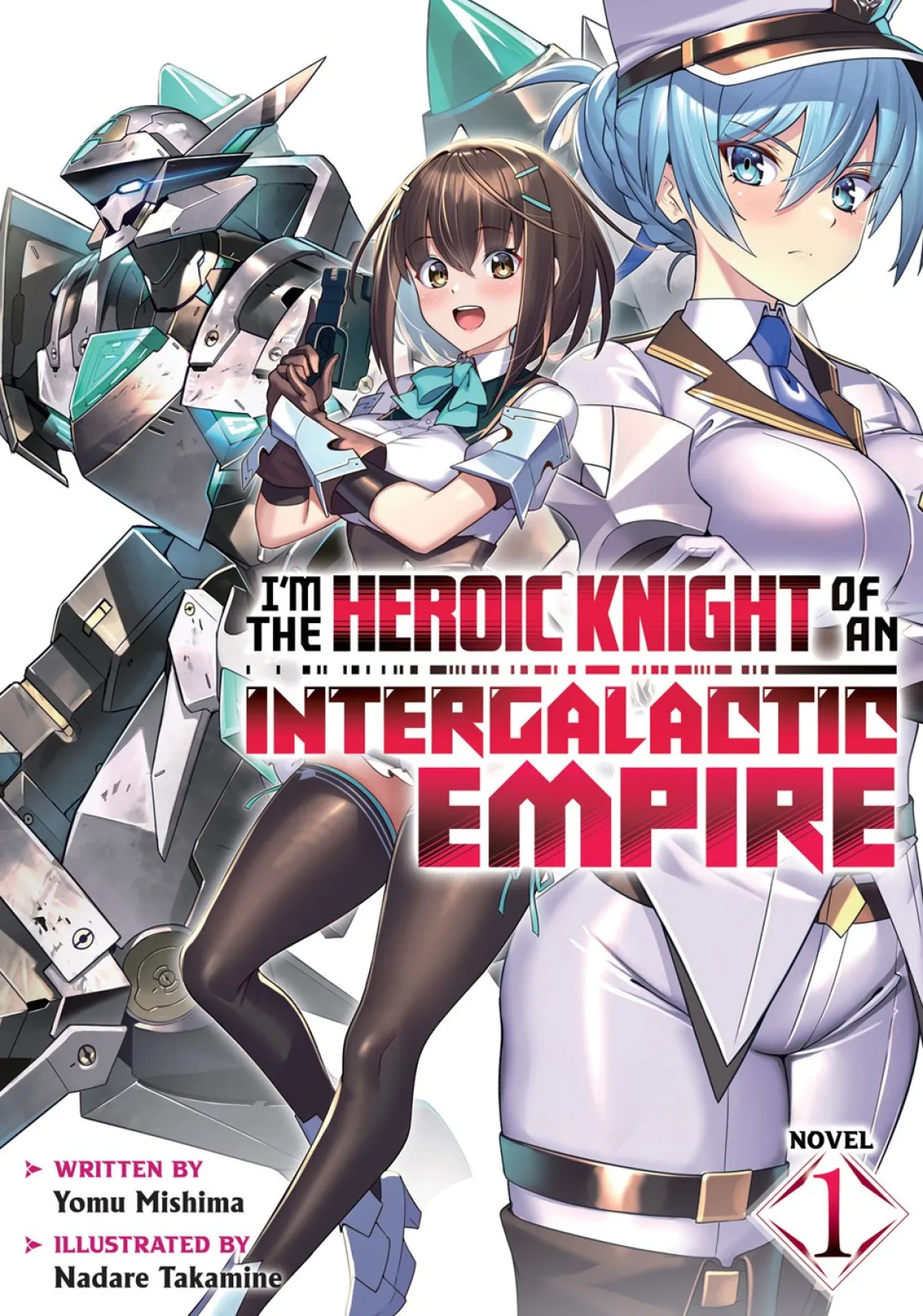 I'm the Heroic Knight of an Intergalactic Empire! Novel Volume 1