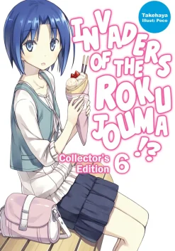 Invaders of the Rokujouma!? Collector's Edition Novel Omnibus Volume 6