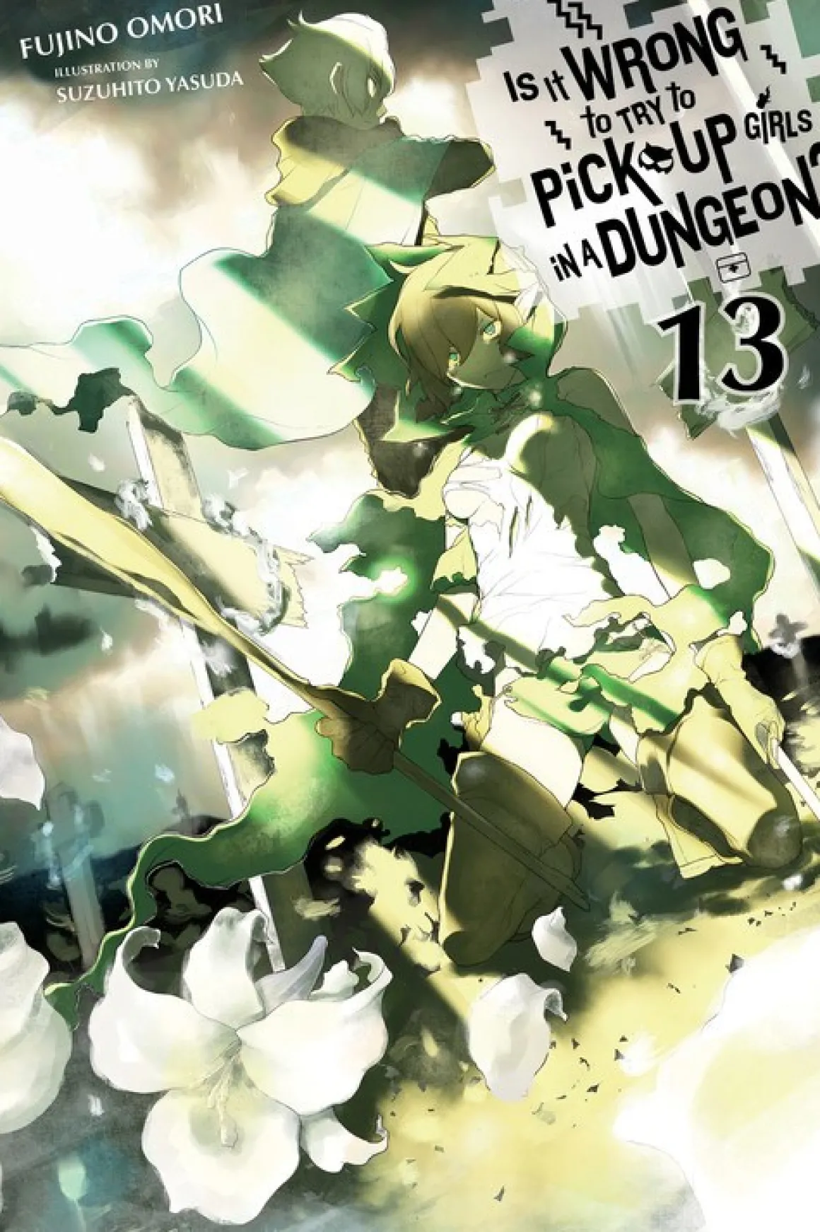 Is It Wrong to Try to Pick Up Girls in a Dungeon? Novel Volume 13