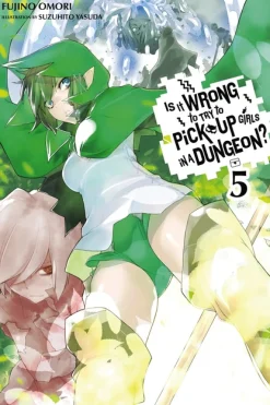 Is It Wrong to Try to Pick Up Girls in a Dungeon? Novel Volume 5