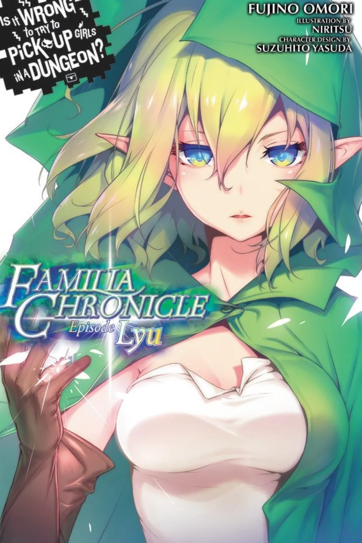 Is It Wrong to Try to Pick Up Girls in a Dungeon? Familia Chronicle Novel Volume 1