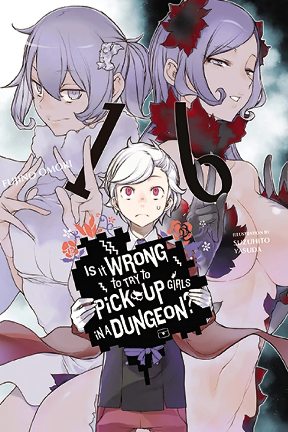 Is It Wrong to Try to Pick Up Girls in a Dungeon? Novel Volume 16