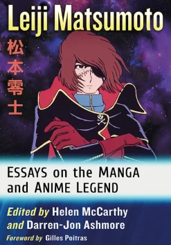 Leiji Matsumoto Essays on the Manga and Anime Legend