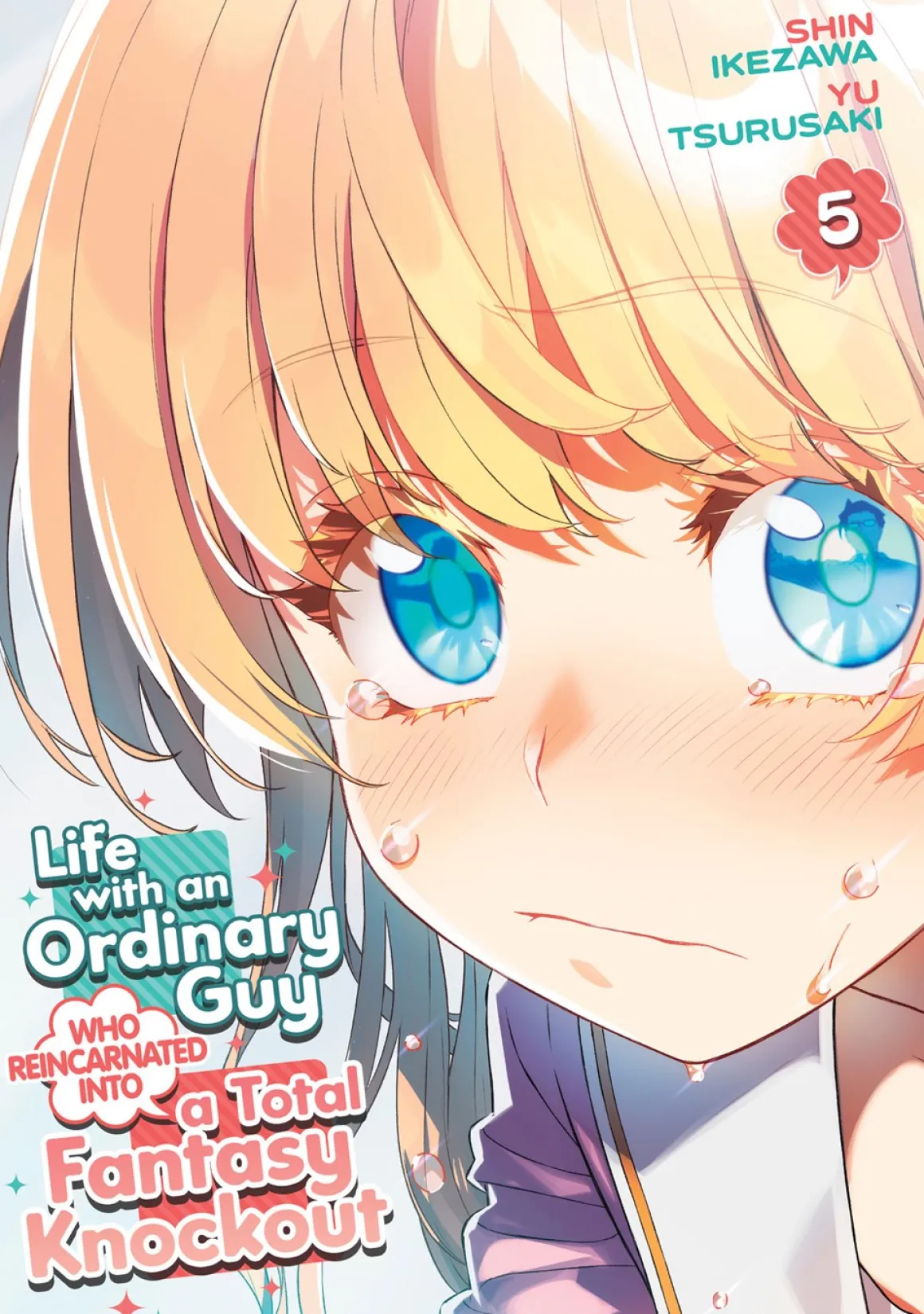 Life with an Ordinary Guy Who Reincarnated into a Total Fantasy Knockout Manga Volume 5