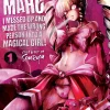 Machimaho: I Messed Up and Made the Wrong Person Into a Magical Girl! Manga Volume 1