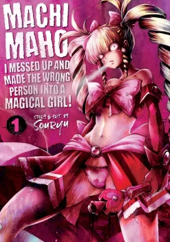 Machimaho: I Messed Up and Made the Wrong Person Into a Magical Girl! Manga Volume 1