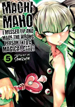 Machimaho: I Messed Up and Made the Wrong Person Into a Magical Girl! Manga Volume 5