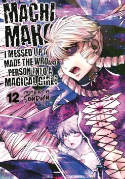 Machimaho: I Messed Up and Made the Wrong Person Into a Magical Girl! Manga Volume 12