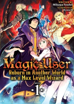 Magic User: Reborn in Another World as a Max Level Wizard Novel Volume 1