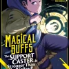 Magical Buffs: The Support Caster is Stronger Than He Realized! Manga Volume 1