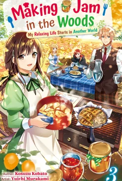 Making Jam in the Woods: My Relaxing Life Starts in Another World Novel Volume 3
