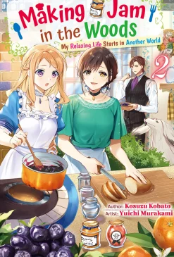 Making Jam in the Woods: My Relaxing Life Starts in Another World Novel Volume 2