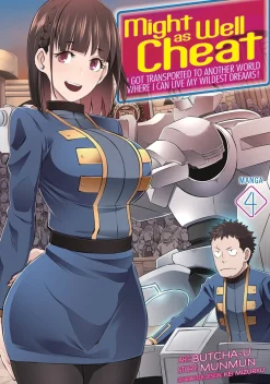 Might as Well Cheat: I Got Transported to Another World Where I Can Live My Wildest Dreams! Manga Volume 4