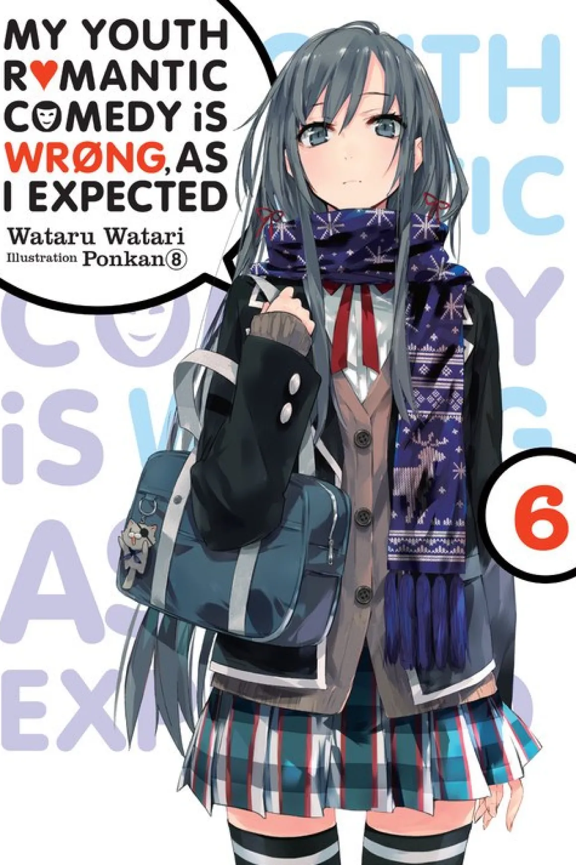 My Youth Romantic Comedy Is Wrong, As I Expected Novel Volume 6